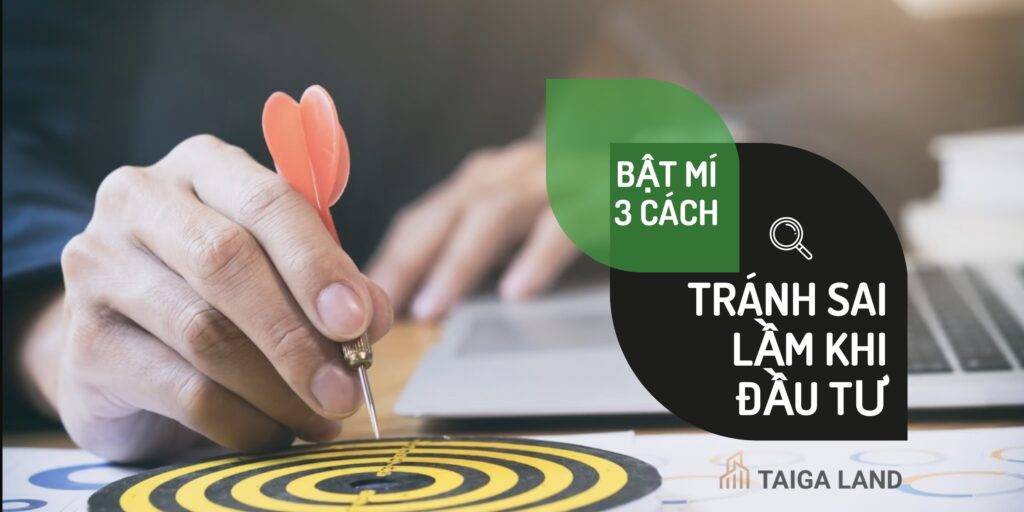 Bật Mí 3 Cách để Không Mắc Sai Lầm Khi đầu Tư Bất động Sản