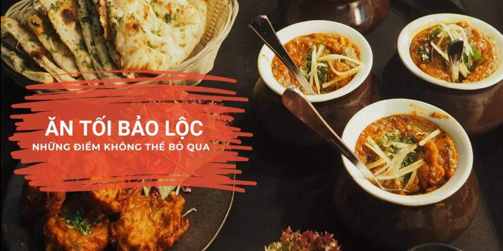 Ăn Tối Bảo Lộc Không Thể Bỏ Qua