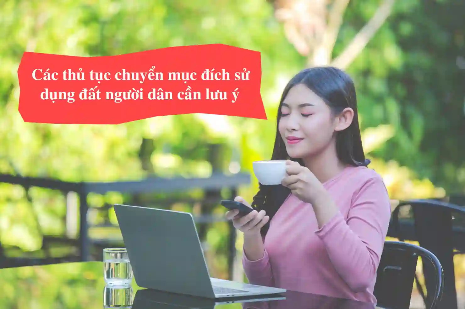 Các Thủ Tục Chuyển Mục đích Sử Dụng đất Người Dân Cần Lưu Ý