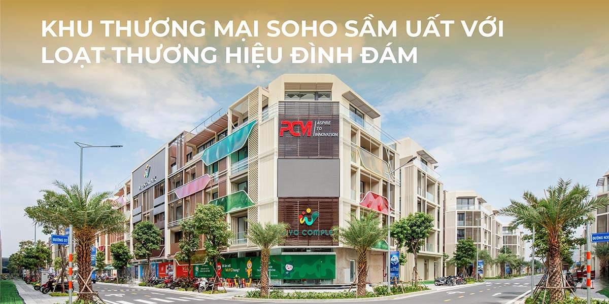 Khu Thương Mại Soho Sầm Uất Tràn đầy Các Thương Hiệu đình đám